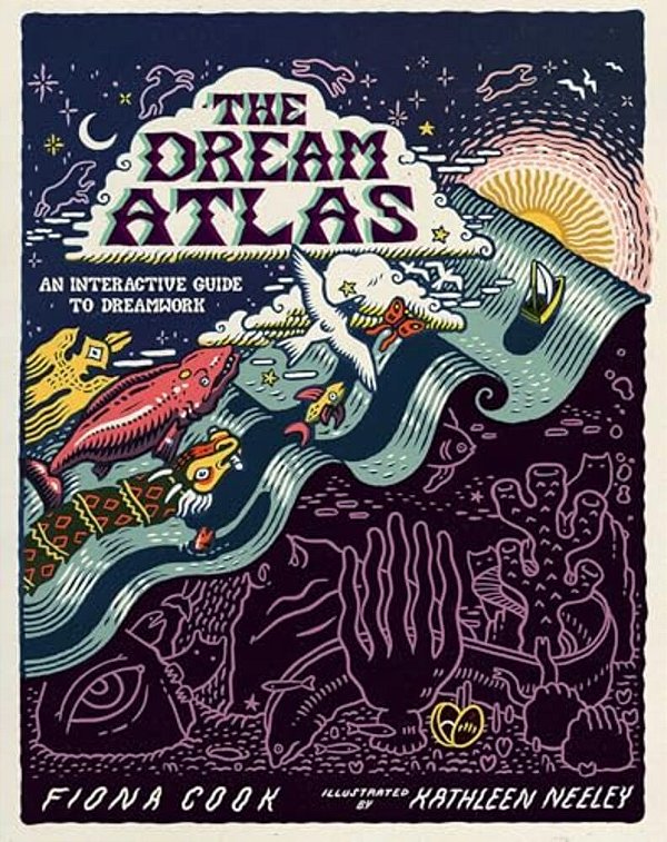 The Dream Atlas: An Interactive Guide To Dreamwork-..
