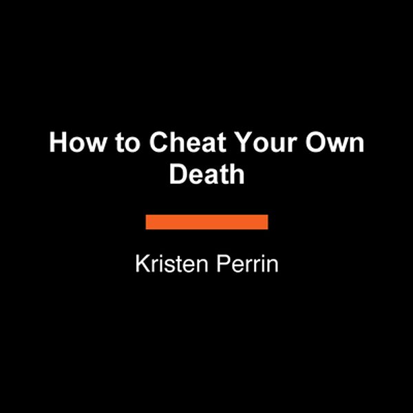 How To Cheat Your Own Death-..