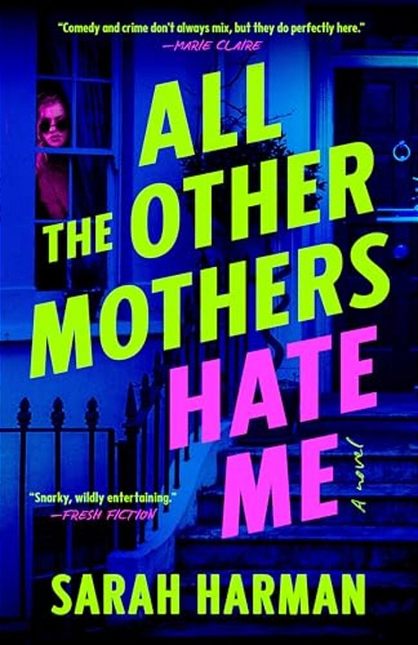 All The Other Mothers Hate Me-..
