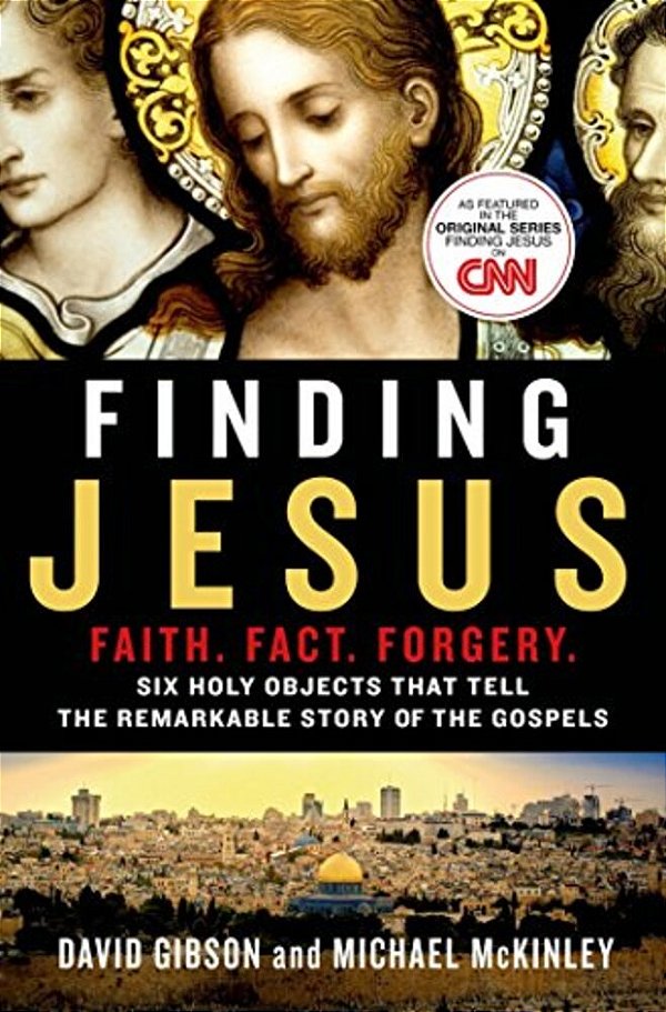 Finding Jesus: Faith. Fact. Forgery. -..
