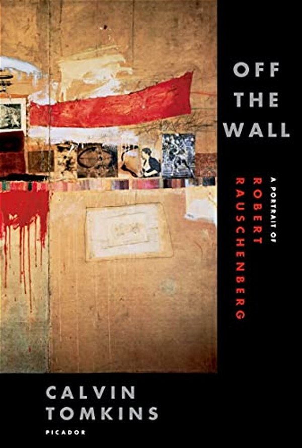 Off The Wall: A Portrait Of Robert Rauschenberg-..