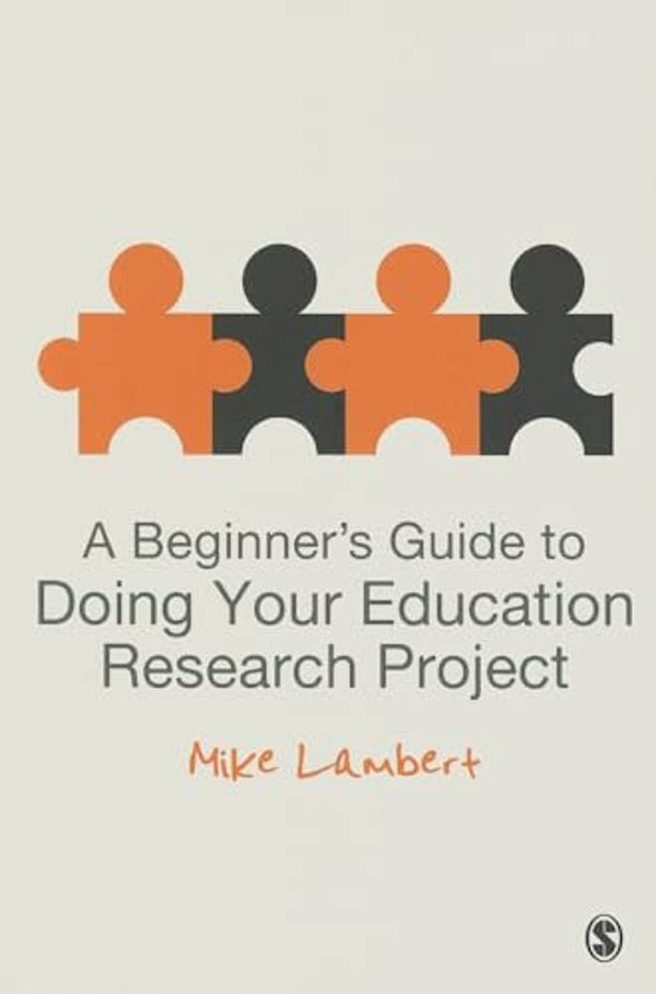 A Beginner's Guide To Doing Your Education Research Project-..