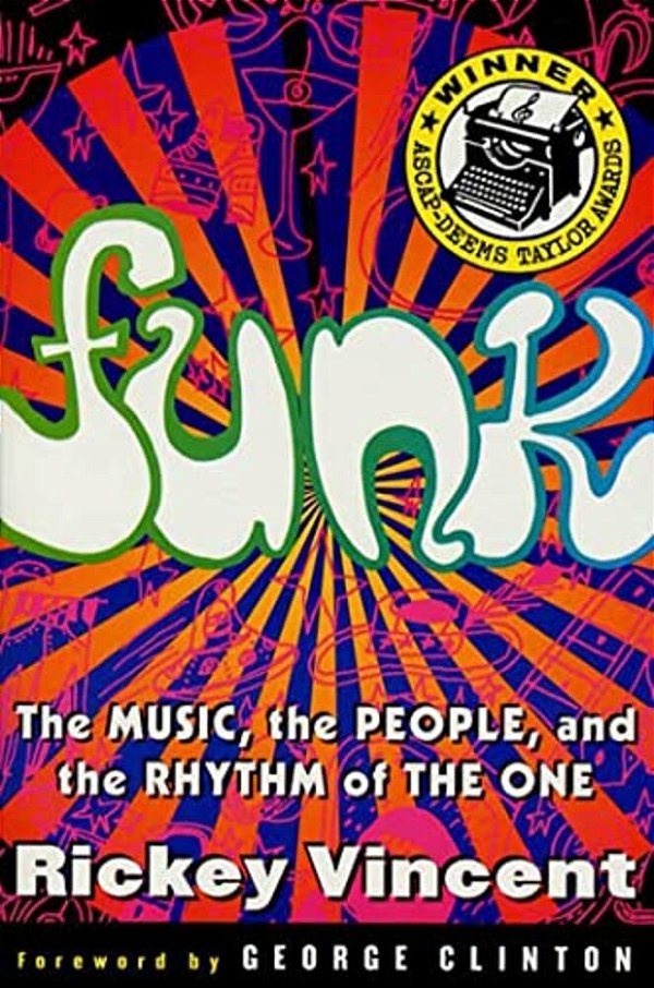 Funk: The Music, The People, And The Rhythm Of The One-..