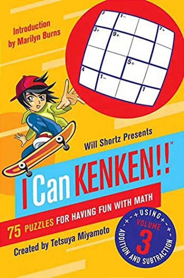 Will Shortz Presents I Can Kenken!, Volume 3: 75 Puzzles For Having Fun With Math-..