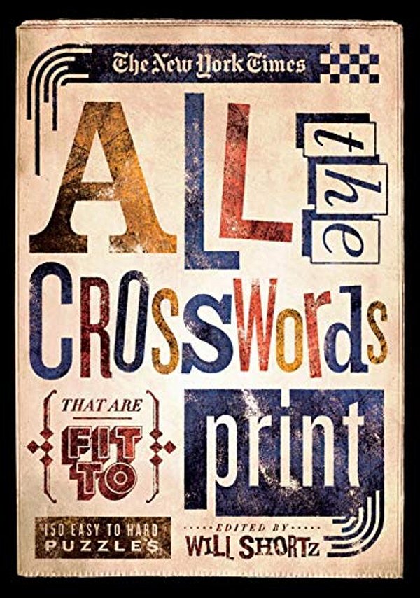 New York Times All The Crosswords That Are Fit To Print-..