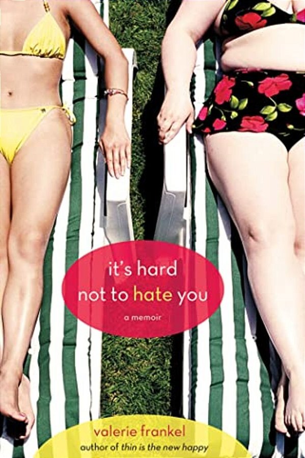 It's Hard Not To Hate You: A Memoir-..