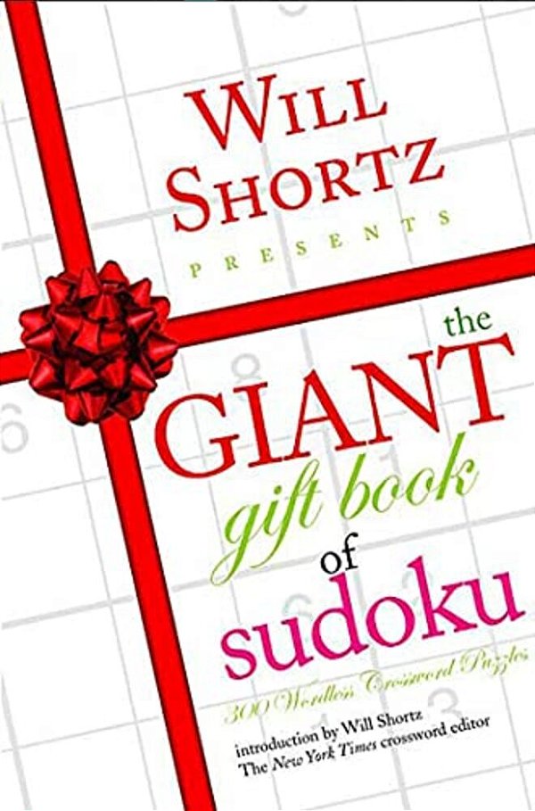 Will Shortz Presents The Giant Gift Book Of Sudoku-..