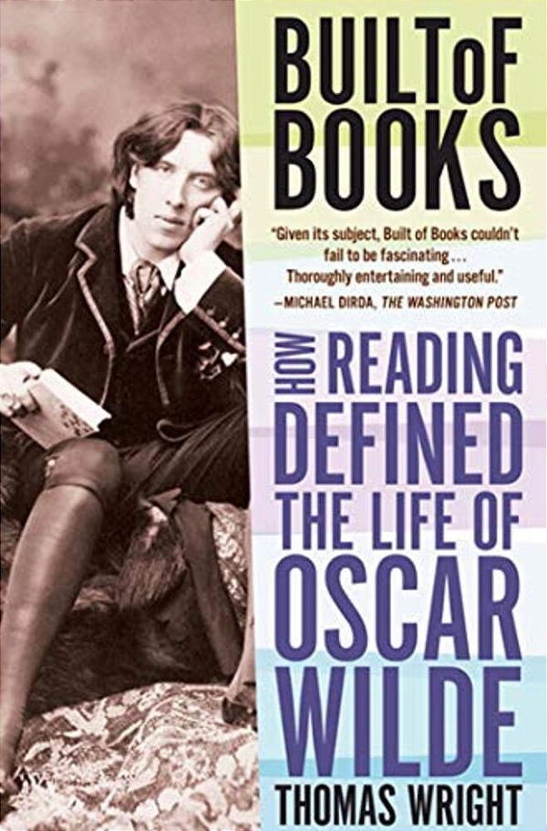 Built Of Books: How Reading Defined The Life Of Oscar Wilde-..