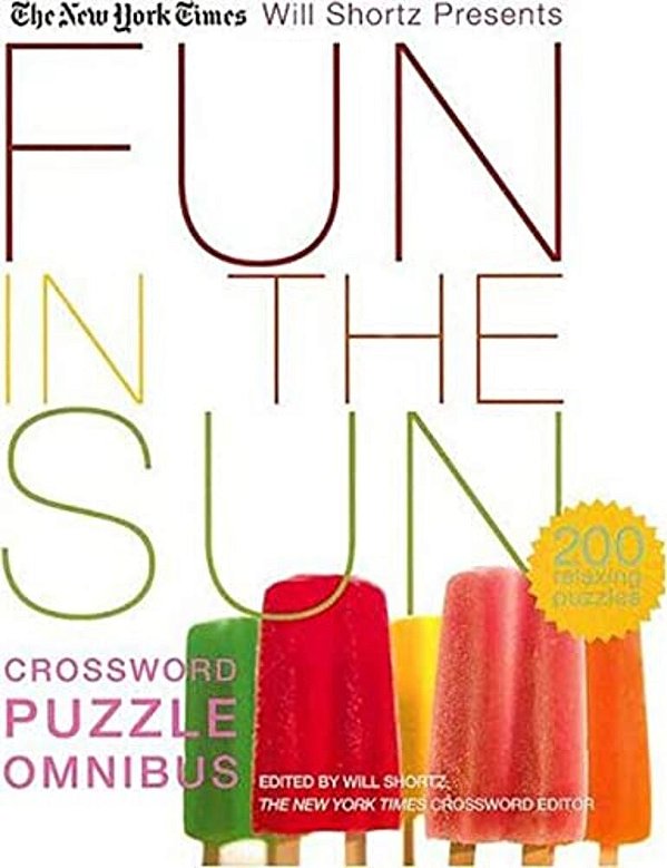 The New York Times Will Shortz Presents Fun In The Sun Crossword Puzzle Omnibus-..