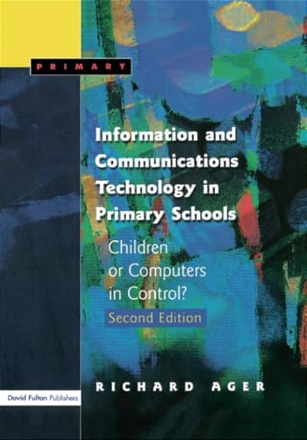 Information And Communications Technology In Primary Schools: Children Or Computers In Control?-..