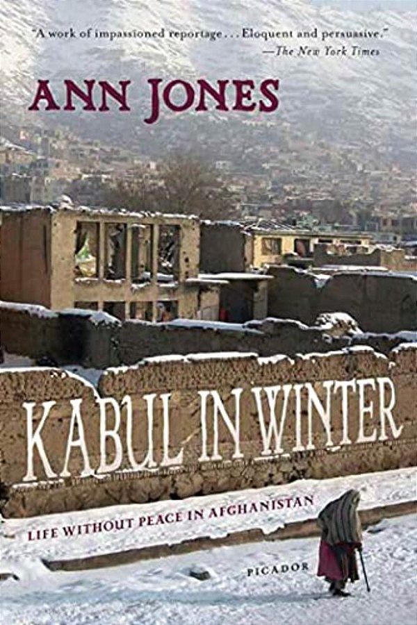 Kabul In Winter: Life Without Peace In Afghanistan-..
