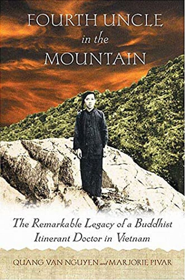 Fourth Uncle In The Mountain: The Remarkable Legacy Of A Buddhist Itinerant Doctor In Vietnam-..