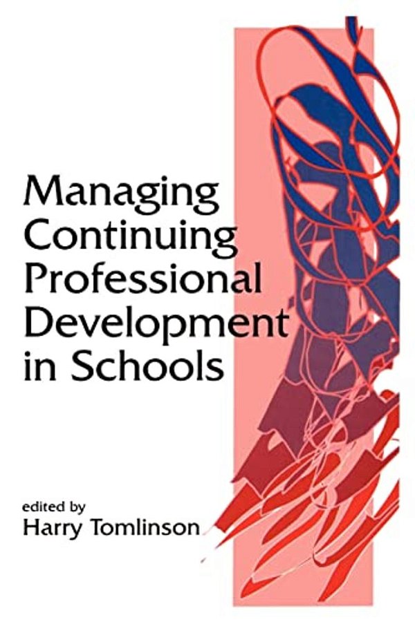Managing Continuing Professional Development In Schools-..
