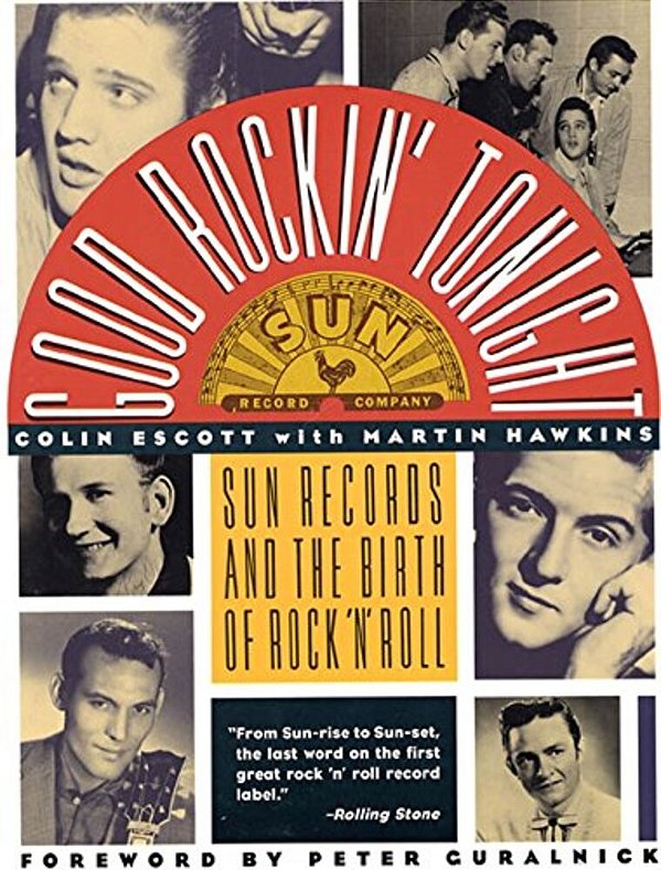 Good Rockin' Tonight: Sun Records And The Birth Of Rock 'N' Roll-..