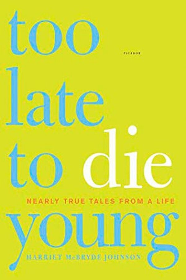 Too Late To Die Young: Nearly True Tales From A Life-..