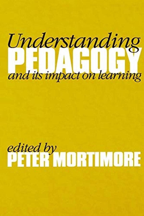 Understanding Pedagogy: And Its Impact On Learning-..