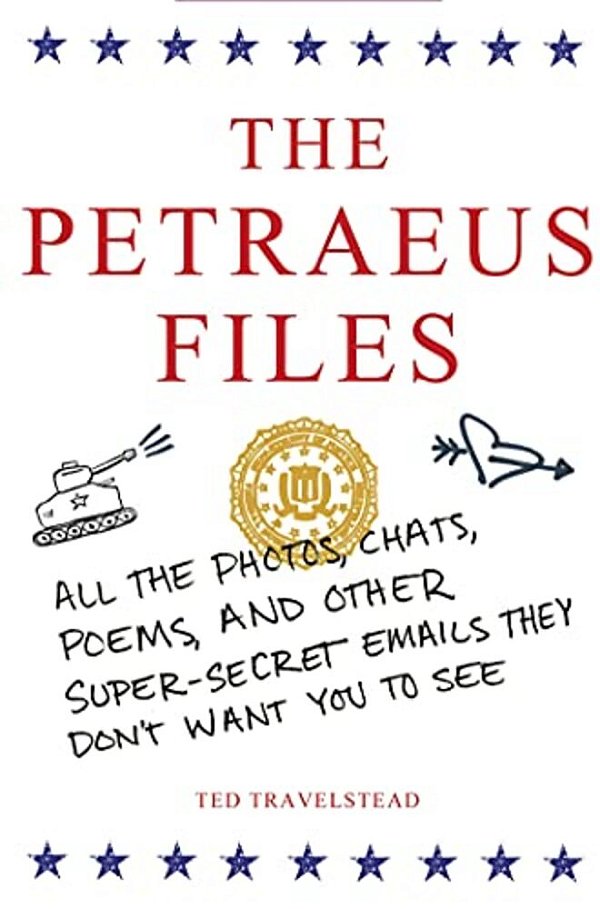 The Petraeus Files: All The Photos, Chats, Poems, And Other Super-Secret Emails They Don't Want You To See-..