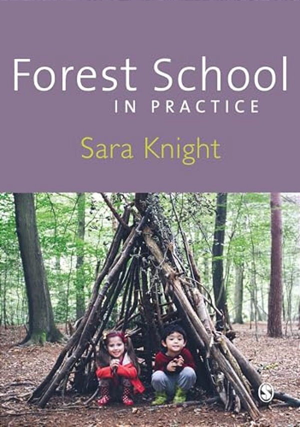 Forest School In Practice: For All Ages-..