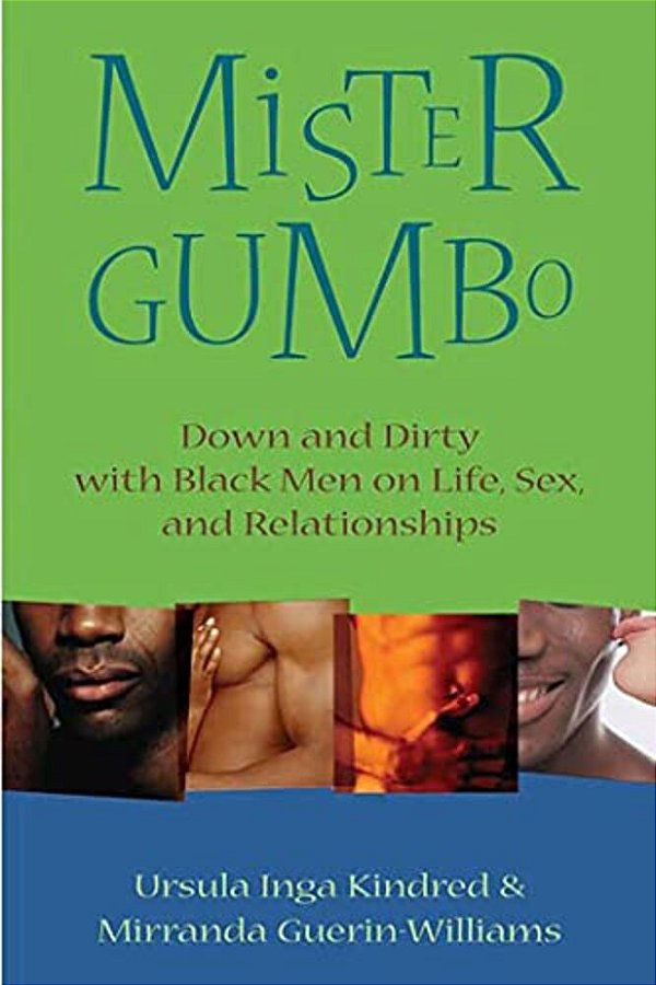 Mister Gumbo: Down And Dirty With Black Men On Life, Sex, And Relationships-..
