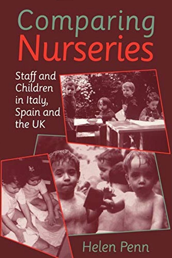 Comparing Nurseries: Staff And Children In Italy, Spain And The UK-..