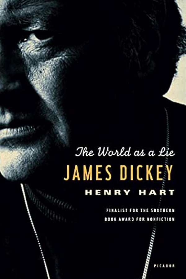 James Dickey: The World As A Lie-..