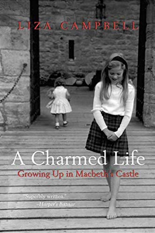 A Charmed Life: Growing Up In Macbeth's Castle-..