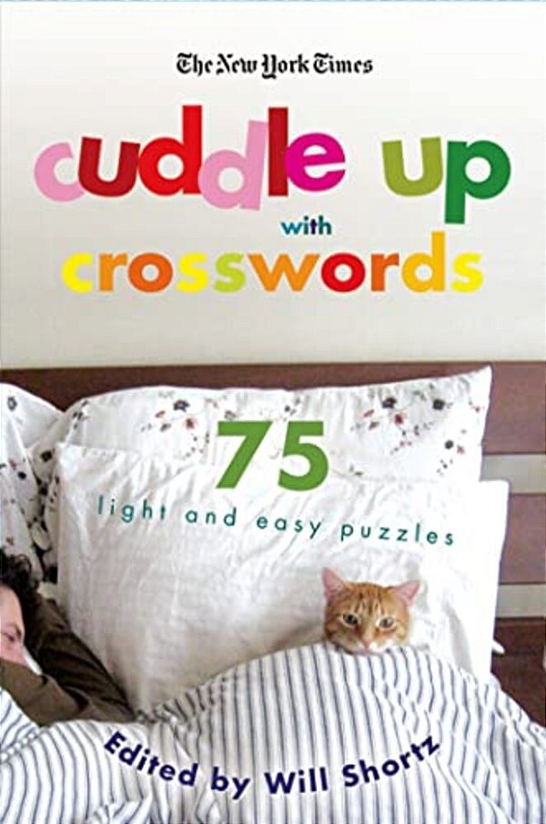 The New York Times Cuddle Up With Crosswords: 75 Light And Easy Puzzles-..