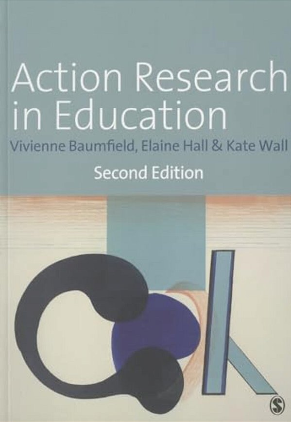 Action Research In Education: Learning Through Practitioner Enquiry-..
