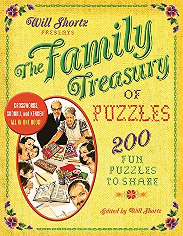 Will Shortz Presents The Family Treasury Of Puzzles: 300 Fun Puzzles To Share-..