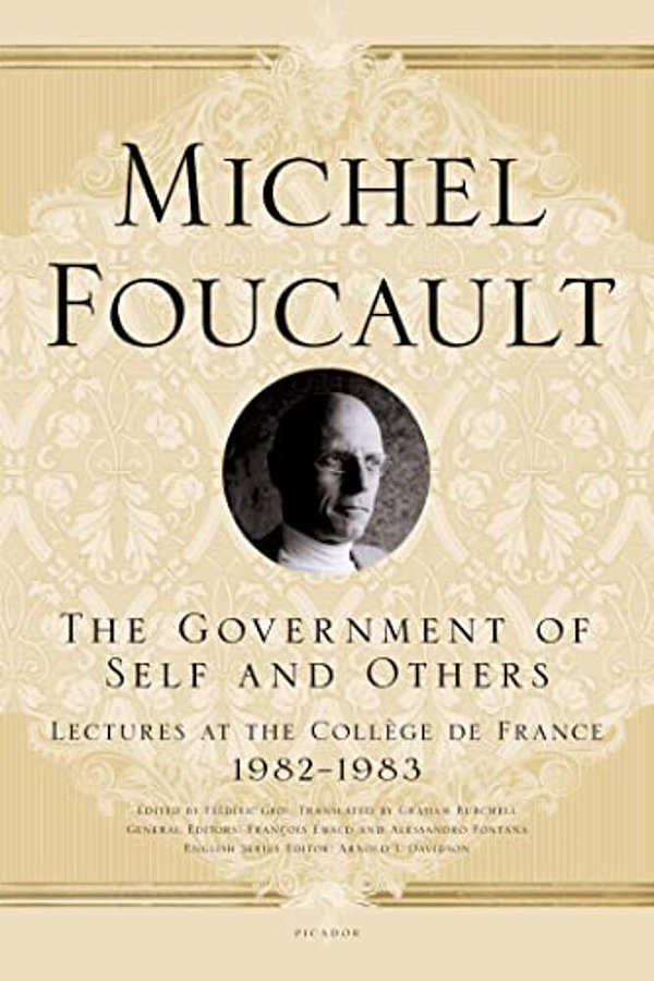 Government Of Self And Others: Lectures At The College De France, 1982-1983-..