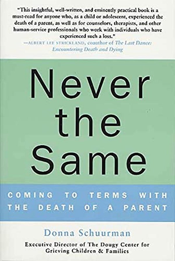 Never The Same: Coming To Terms With The Death Of A Parent-..