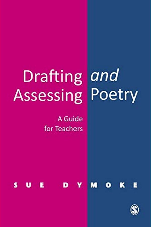 Drafting And Assessing Poetry: A Guide For Teachers-..