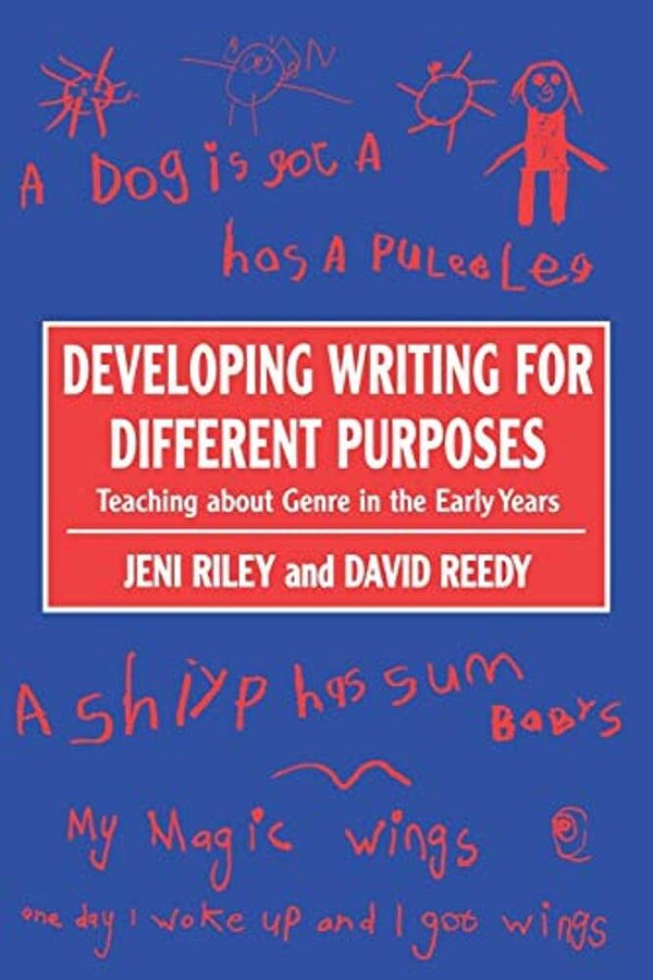 Developing Writing For Different Purposes: Teaching About Genre In The Early Years-..