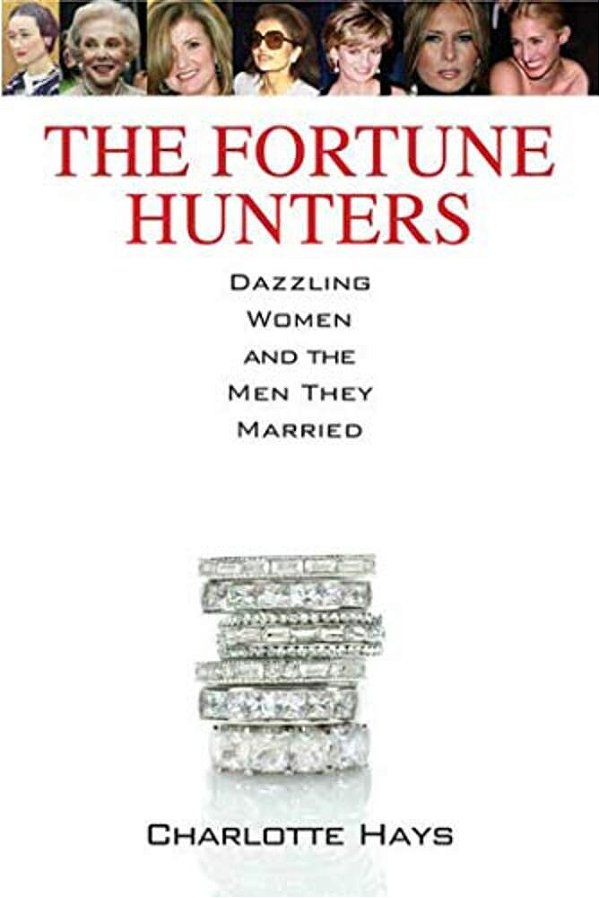 The Fortune Hunters: Dazzling Women And The Men They Married-..