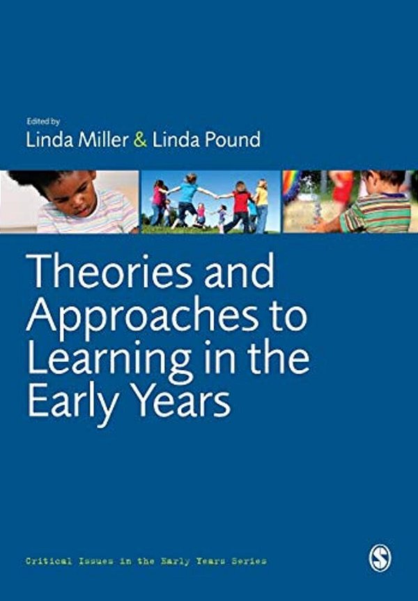 Theories And Approaches To Learning In The Early Years-..
