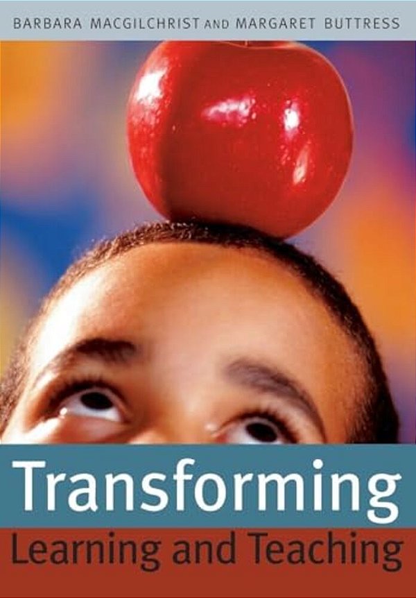 Transforming Learning And Teaching: We Can If... -..