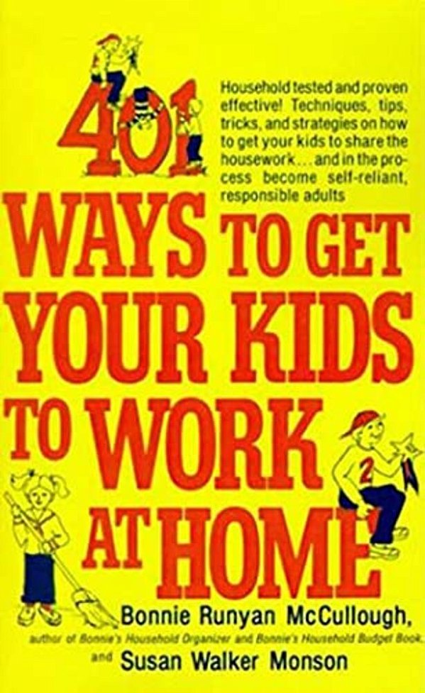 401 Ways To Get Your Kids To Work At Home-..