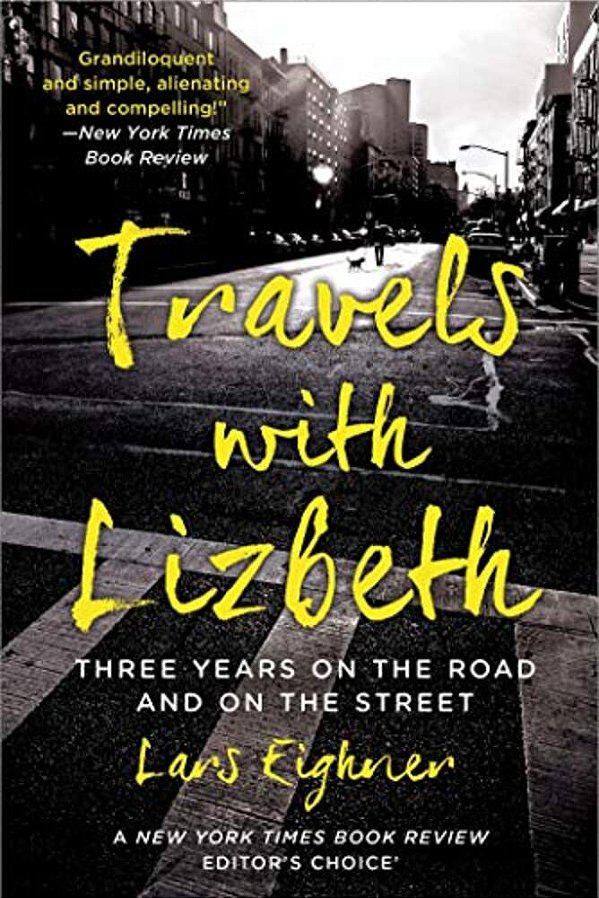 Travels With Lizbeth: Three Years On The Road And On The Streets-..