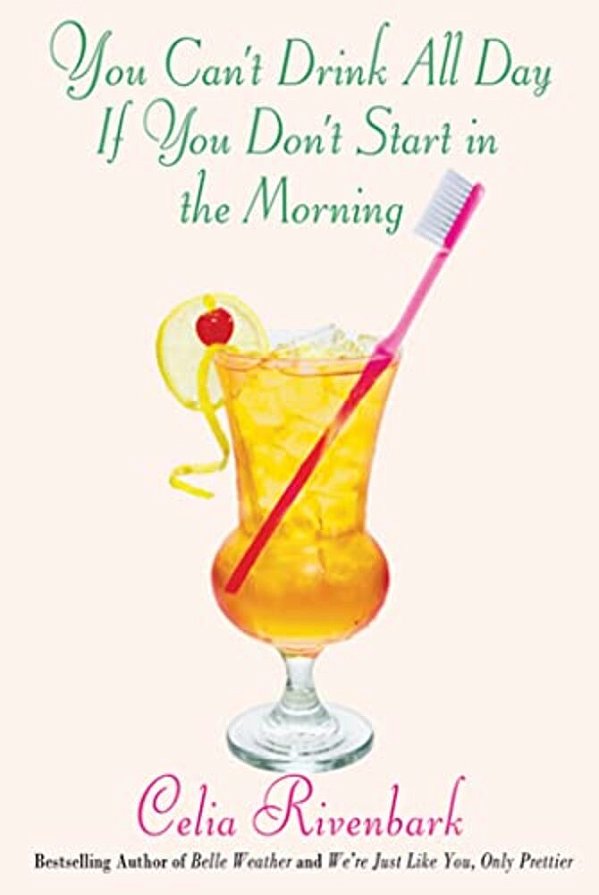 You Can't Drink All Day If You Don't Start In The Morning-..