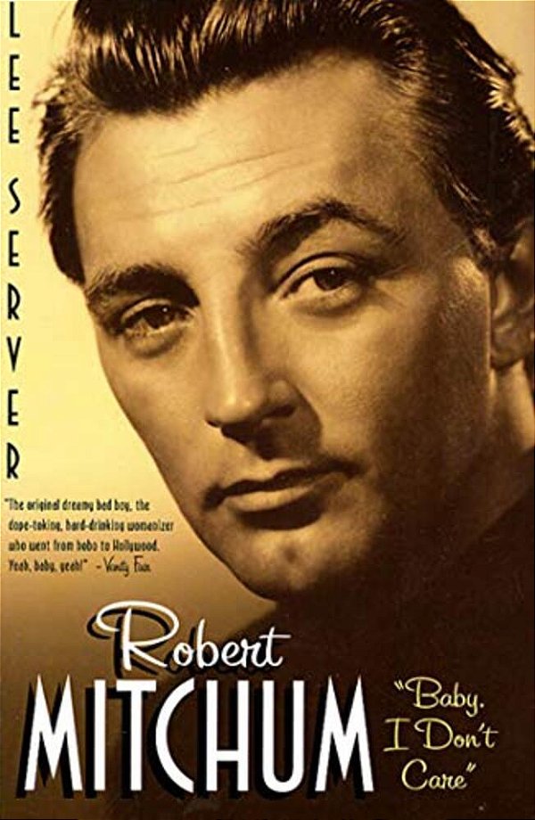 Robert Mitchum: Baby, I Don't Care-..