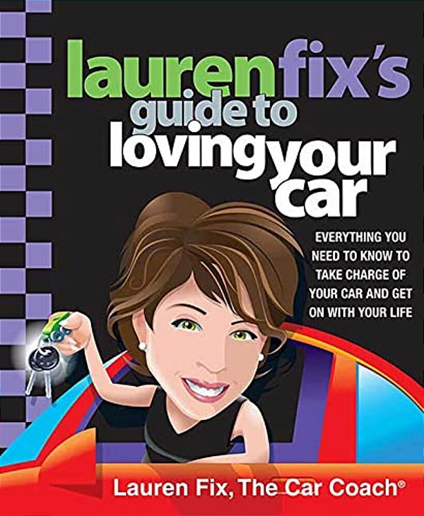 Lauren Fix's Guide To Loving Your Car-..