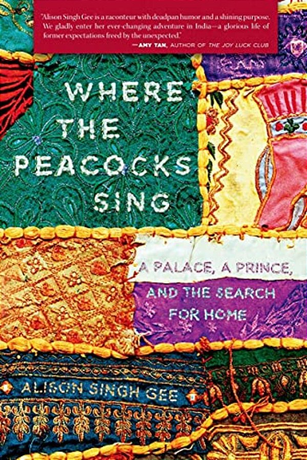 Where The Peacocks Sing: A Palace, A Prince, And The Search For Home-..