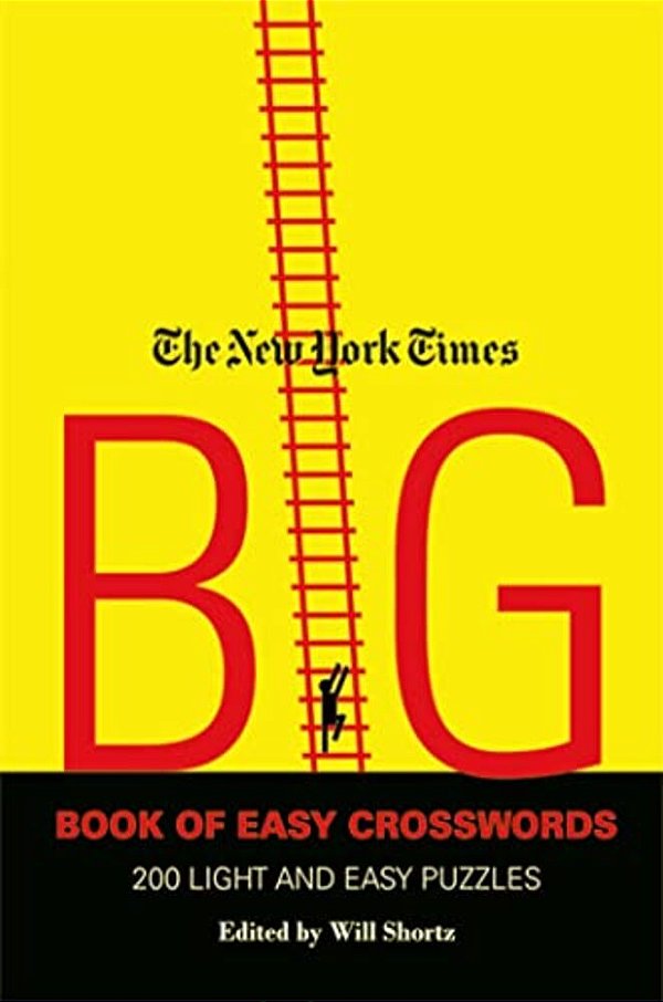 The New York Times Big Book Of Easy Crosswords: 200 Light And Easy Puzzles-..