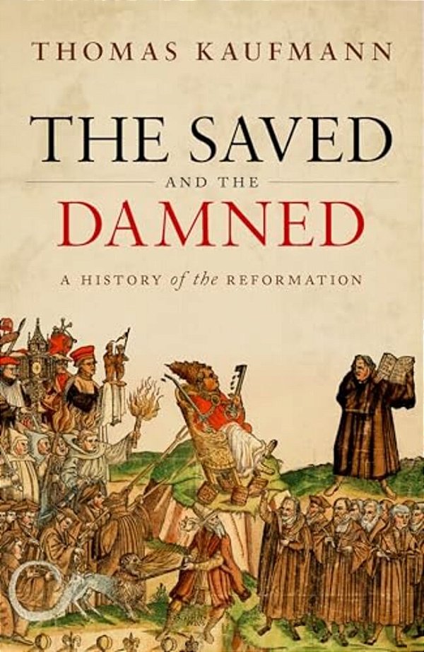 Saved And The Damned: A History Of The Reformation-..