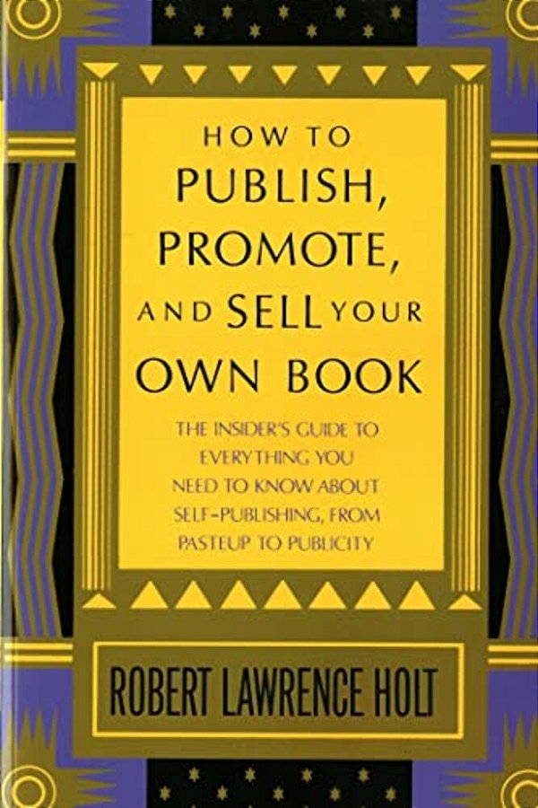 How To Publish, Promote, And Sell Your Own Book-..