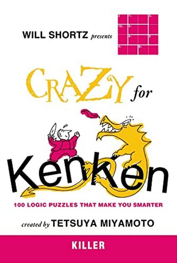 Will Shortz Presents Crazy For Kenken Killer-..