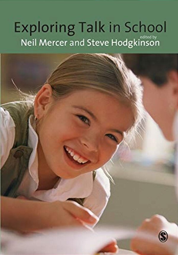 Exploring Talk In School: Inspired By The Work Of Douglas Barnes-..