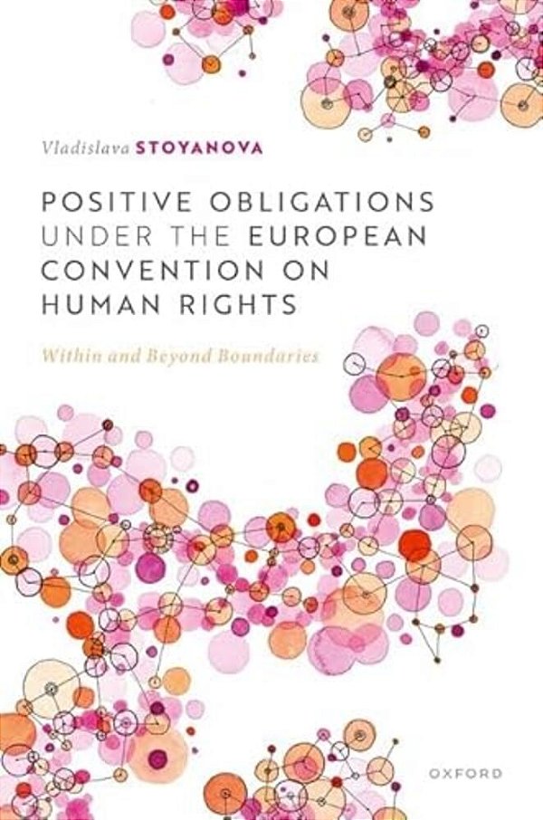 Positive Obligations Under The European Convention On Human Rights: Within And Beyond Boundaries-..