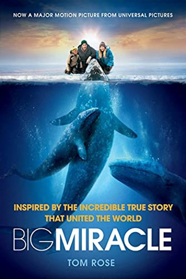 Big Miracle: Inspired By The Incredible True Story That United The World-..