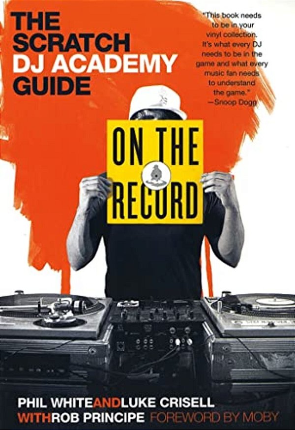 On The Record: The Scratch Dj Academy Guide-..
